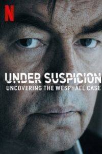 under suspicion uncovering the wesphael case poster